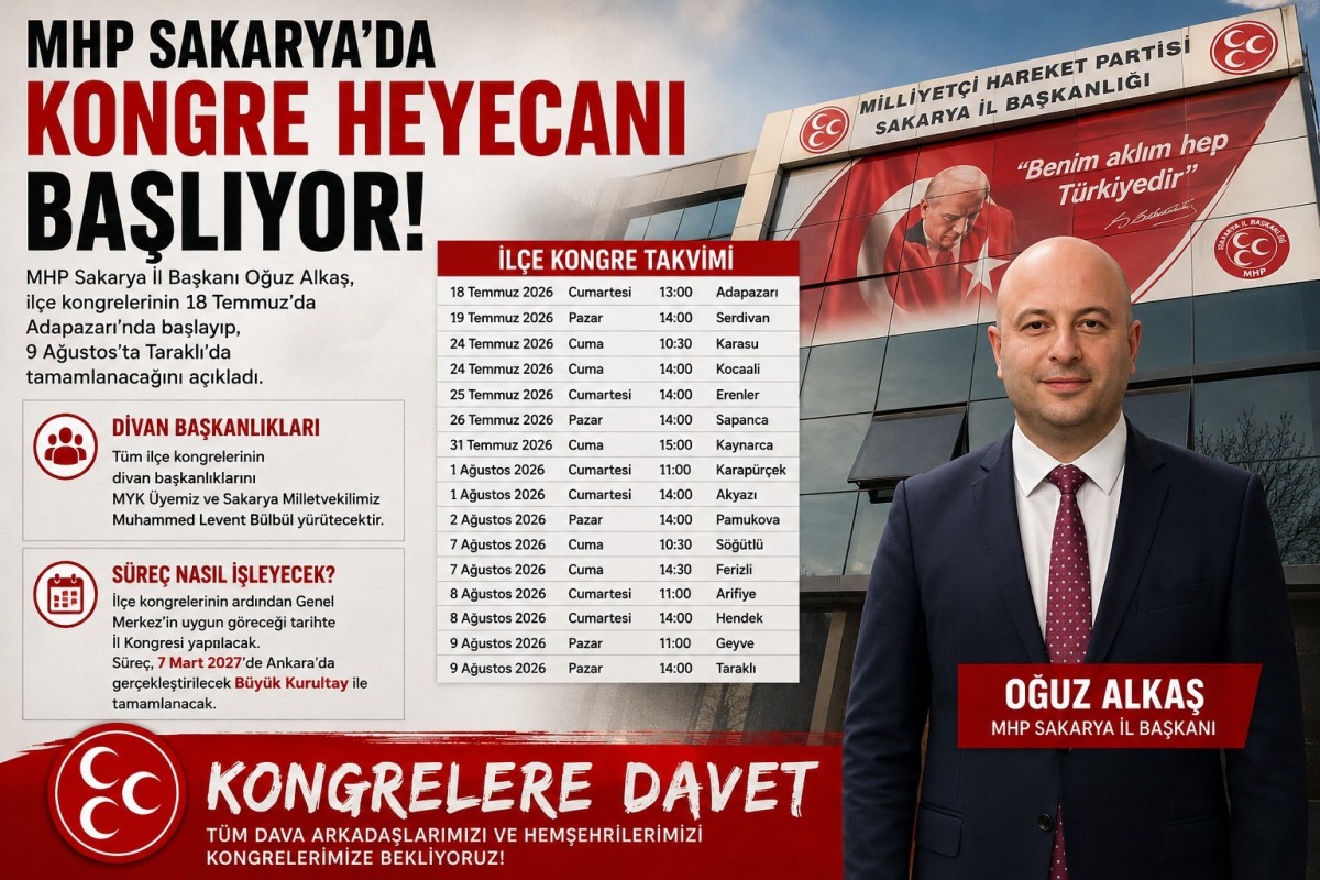 MHP SAKARYA’DA KONGRE HEYECANI 18 TEMMUZ’DA BAŞLIYOR